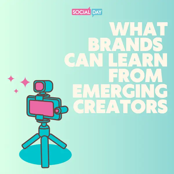 What Brands Can Learn from Emerging Creators: Learning From the Underdogs