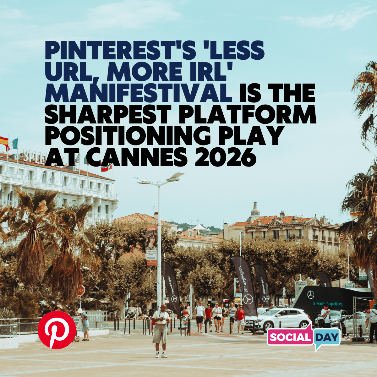 Pinterest's 'Less URL, More IRL' Manifestival is the sharpest platform positioning play at Cannes 2026