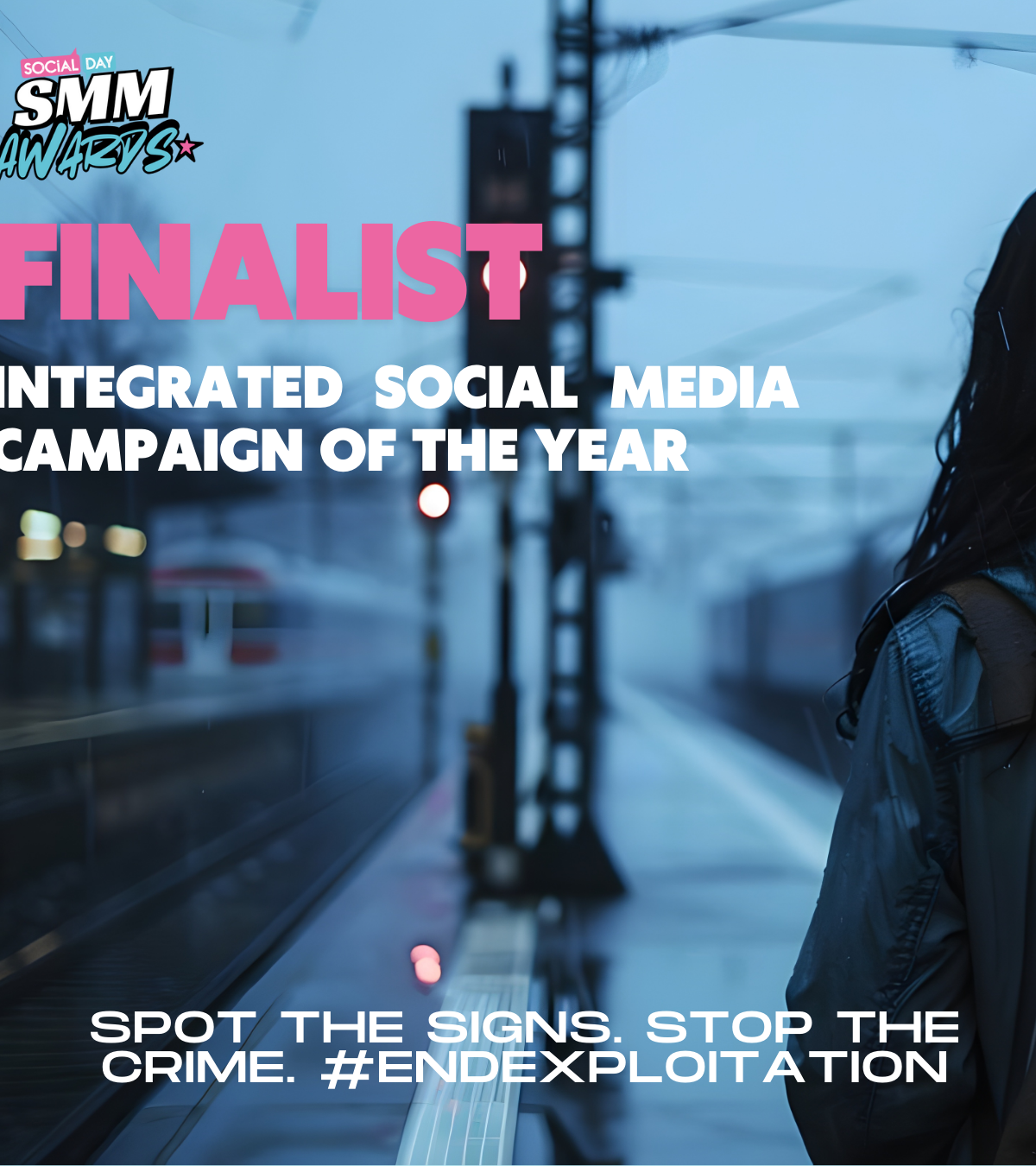 Finalist for Integrated Social Media Campaign of the Year: Spot The Signs. Stop The Crime. #EndExploitation