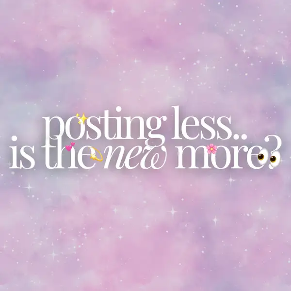 Is Posting Less The New More? Why Sharing Less is the New Trend