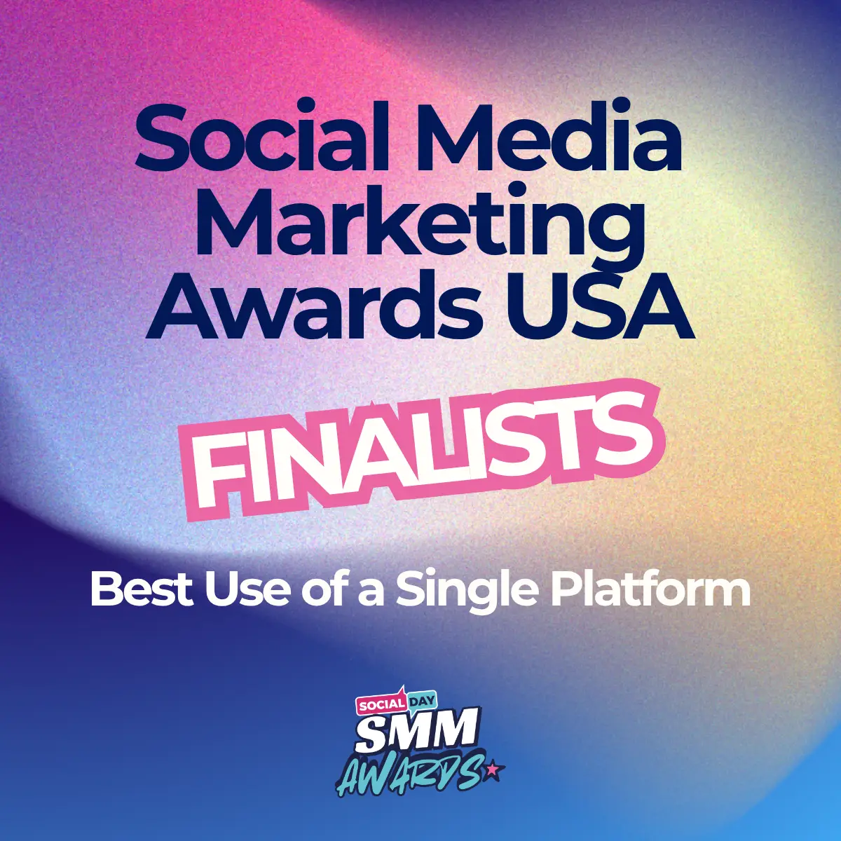 Text reading Social Media Marketing Awards USA Finalists Best Use of a Single Platform on gradient background
