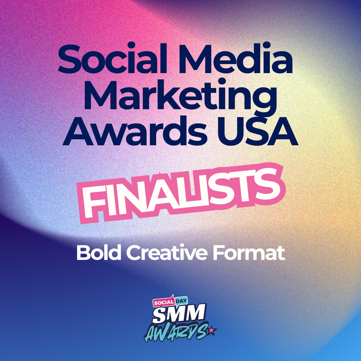 Colorful graphic displaying text for Social Media Marketing Awards USA Finalists Bold Creative Format