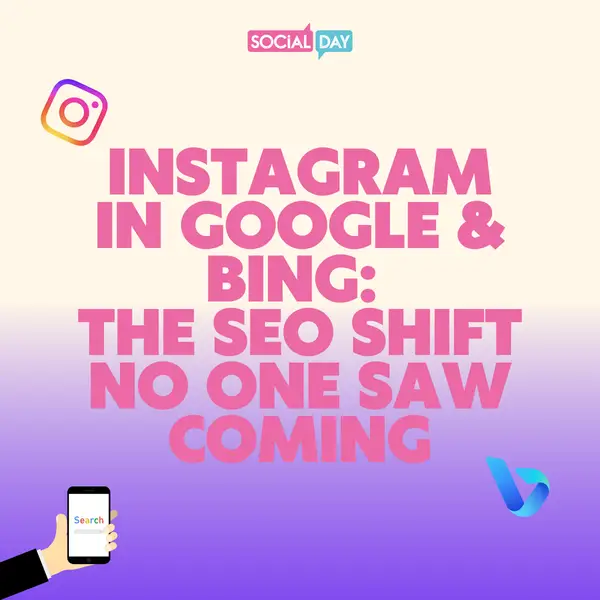 Instagram in Google & Bing: The SEO Shift No One Saw Coming
