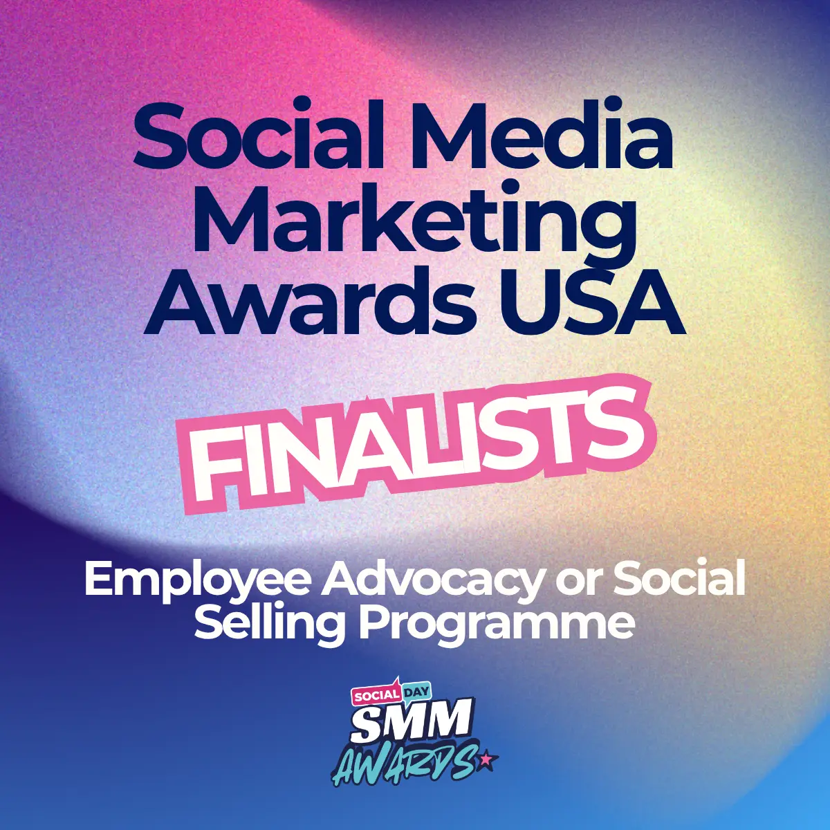 Graphic announcing Social Media Marketing Awards USA finalists for Employee Advocacy or Social Selling Programme