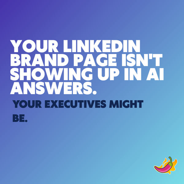 Your LinkedIn brand page isn't showing up in AI answers. Your executives might be.