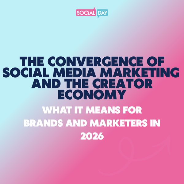The Convergence of Social Media Marketing and the Creator Economy and What It Means for Brands and Marketers in 2026