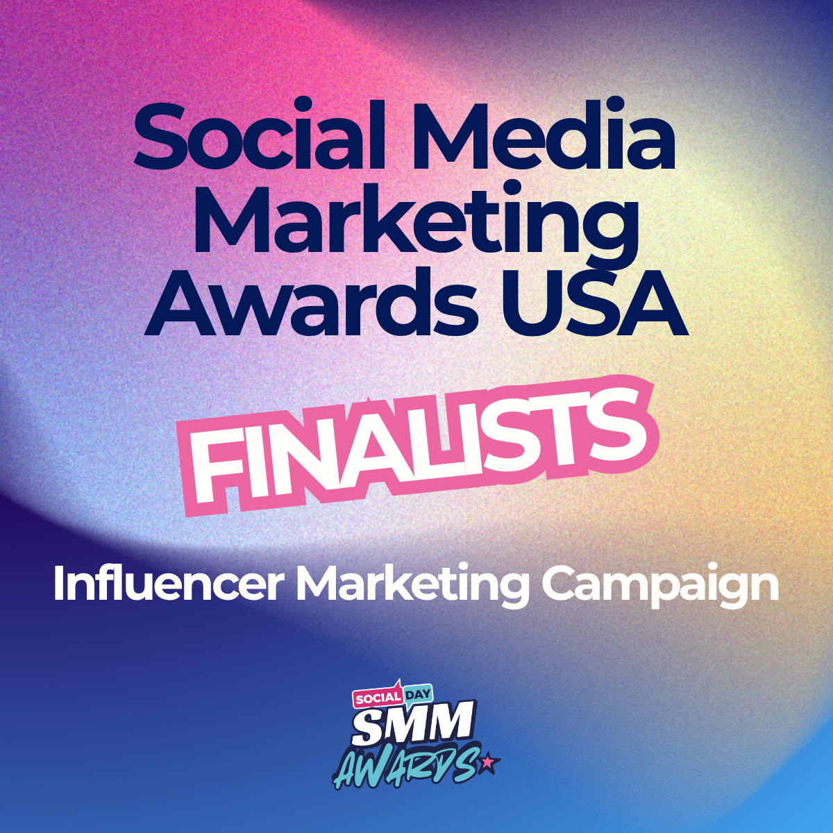 Text reading Social Media Marketing Awards USA Finalists Influencer Marketing Campaign on a gradient background