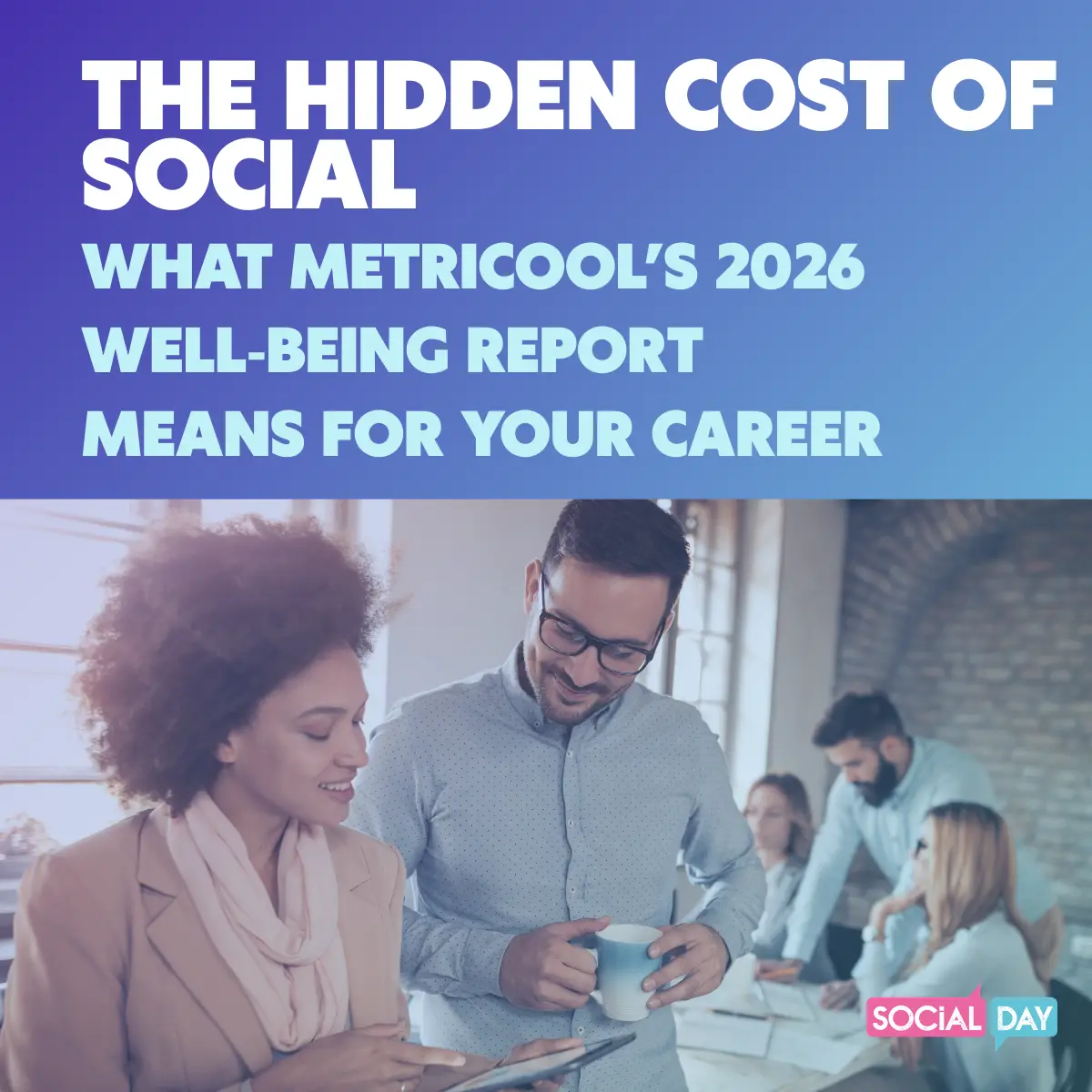 The Hidden Cost of Social: What Metricool's 2026 Well‑Being Report Means for Your Career