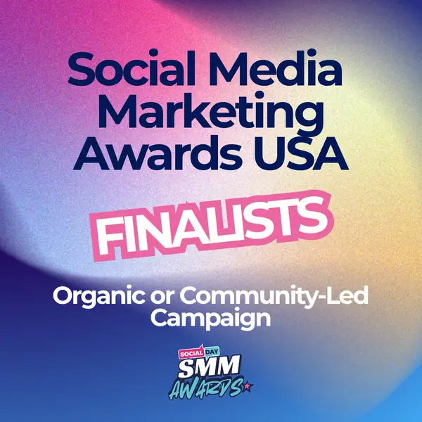 Organic or Community-Led Campaign Finalists | SocialDay's Social Media Marketing Awards USA 2026