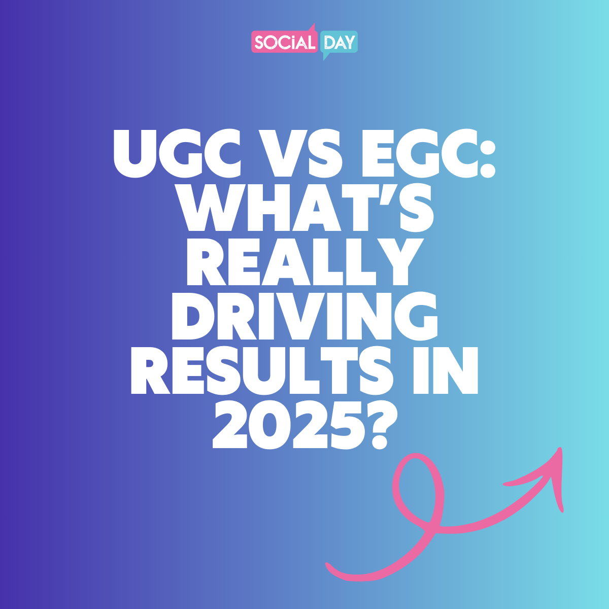 UGC vs EGC: What's Really Driving Results in 2025?