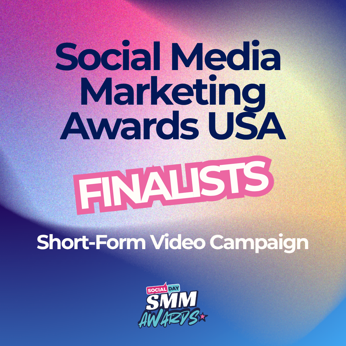 Graphic displaying Social Media Marketing Awards USA Finalists for Short-Form Video Campaign on colorful gradient