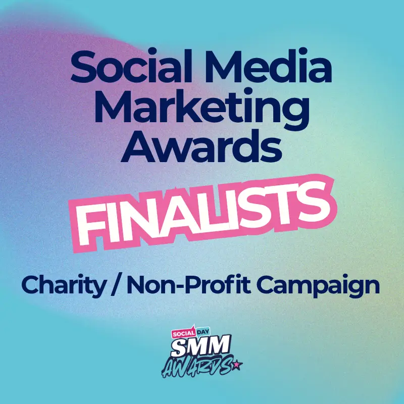 Charity / Non-Profit Campaign Award Finalists | SocialDay's Social Media Marketing Awards 2026